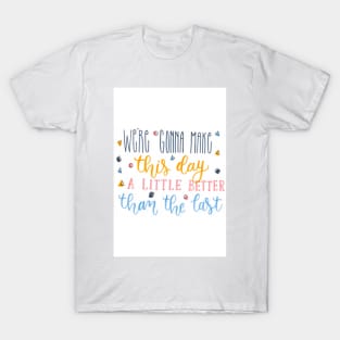 Better days T-Shirt